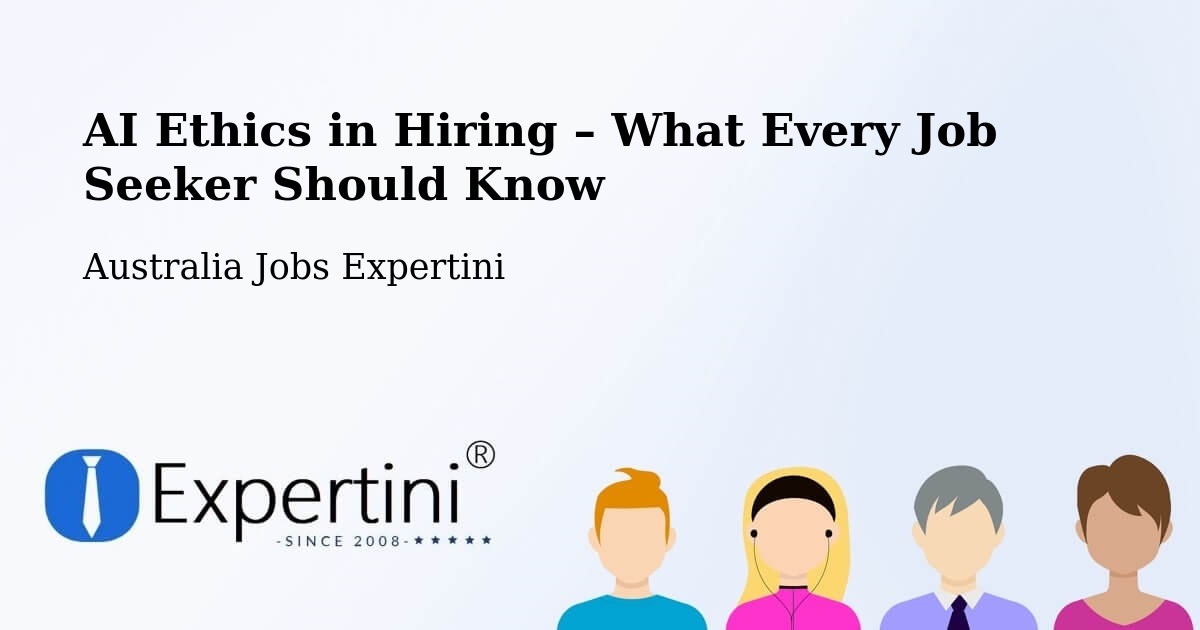 AI Ethics in Recruitment & Hiring – Oonoonba - Oonoonba, Australia Jobs Expertini